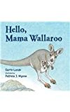 Hello, Mama Wallaroo 2013 9781570917974 Front Cover