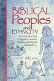 Biblical Peoples and Ethnicity An Archaeological Study of Egyptians, Canaanites, Philistines, and Early Israel, 1300-1100 B. C. E.  9781589830974 Front Cover