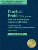 Practice Problems for the Electrical and Computer Engineering PE Exam A Comopanion to the Electrical Engineering Reference Manual 7th 2006 9781591260974 Front Cover