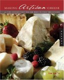 Making Artisan Cheese Fifty Fine Cheeses That You Can Make in Your Own Kitchen 2005 9781592531974 Front Cover