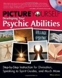 Picture Yourself Developing Your Psychic Abilities 2009 9781598638974 Front Cover