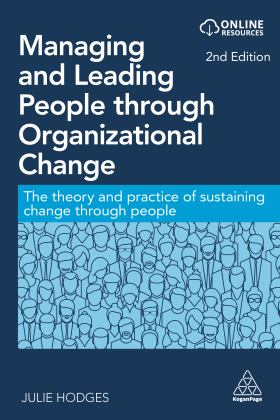 Managing and Leading People Through Organizational Change The Theory and Practice of Sustaining Change Through People 2nd 9781789667974 Front Cover