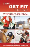 I Will Get Fit This Time! Workout Journal  cover art