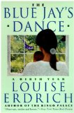 Blue Jay's Dance A Memoir of Early Motherhood 2010 9780061767975 Front Cover