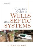Builder's Guide to Wells and Septic Systems, Second Edition 2nd 2009 9780071625975 Front Cover
