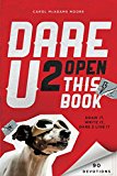 Dare U 2 Open This Book 90 Ways to Rock Your Faith 2014 9780310742975 Front Cover