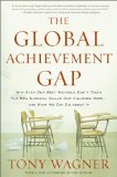 Global Achievement Gap Why Our Kids Don't Have the Skills They Need for College, Careers, and Citizenship -- and What We Can Do about It cover art