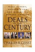 Deals of the Century Wall Street, Mergers, and the Making of Modern America 2003 9780471263975 Front Cover