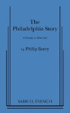 Philadelphia Story A Comedy in Three Acts