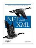 . NET and XML Understanding the Code and Markup Behind the Wizards 2003 9780596003975 Front Cover