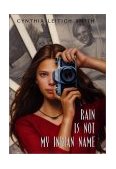 Rain Is Not My Indian Name  9780688173975 Front Cover