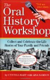 Oral History Workshop Collect and Celebrate the Life Stories of Your Family and Friends cover art