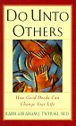 Do unto Others How Good Deeds Can Change Your Life  9780836235975 Front Cover