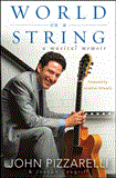 World on a String A Musical Memoir 2012 9781118062975 Front Cover