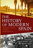 History of Modern Spain Chronologies, Themes, Individuals  9781472591975 Front Cover