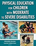 Physical Education for Children with Moderate to Severe Disabilities  9781492544975 Front Cover