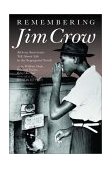 Remembering Jim Crow African Americans Tell about Life in the Segregated South cover art