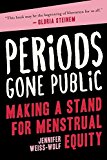 Periods Gone Public Taking a Stand for Menstrual Equity  9781628727975 Front Cover