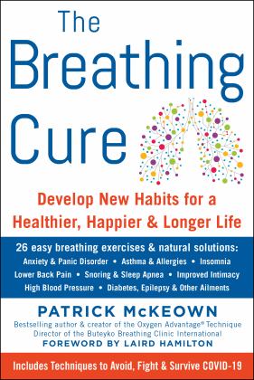 Breathing Cure Develop New Habits for a Healthier, Happier, and Longer Life with a Foreword by Laird Hamilton  9781630061975 Front Cover