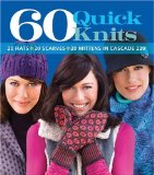 60 Quick Knits 20 Hats*20 Scarves*20 Mittens in Cascade 220(tm) 2010 9781933027975 Front Cover