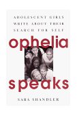 Ophelia Speaks Adolescent Girls Write about Their Search for Self cover art