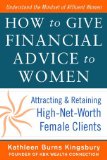 How to Give Financial Advice to Women Attracting and Retaining High-Net Worth Female Clients cover art