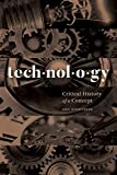 Technology Critical History of a Concept  9780226583976 Front Cover