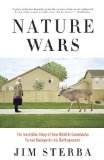 Nature Wars The Incredible Story of How Wildlife Comebacks Turned Backyards into Battlegrounds cover art