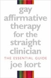 Gay Affirmative Therapy for the Straight Clinician The Essential Guide cover art