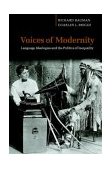 Voices of Modernity Language Ideologies and the Politics of Inequality
