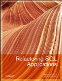 Refactoring SQL Applications 2008 9780596514976 Front Cover