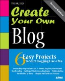 Create Your Own Blog 6 Easy Projects to Start Blogging Like a Pro cover art