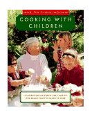 Cooking with Children 15 Lessons for Children, Age 7 and up, Who Really Want to Learn to Cook: a Cookbook 1995 9780679422976 Front Cover
