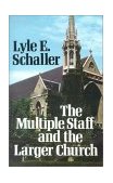 Multiple Staff and the Larger Church 1980 9780687272976 Front Cover