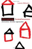 Disrupting Homelessness Alternative Christian Approaches cover art