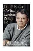 John P. Kotter on What Leaders Really Do  cover art