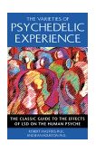 Varieties of Psychedelic Experience The Classic Guide to the Effects of LSD on the Human Psyche 2000 9780892818976 Front Cover