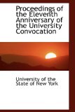 Proceedings of the Eleventh Anniversary of the University Convocation 2009 9781103579976 Front Cover