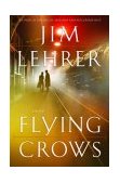Flying Crows A Novel 2004 9781400061976 Front Cover