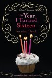 Year I Turned Sixteen Rose, Daisy, Laurel, Lily  9781416985976 Front Cover