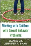 Working with Children with Sexual Behavior Problems  9781462511976 Front Cover