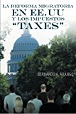 Reforma Migratoria en Ee. Uu y Los Impuestos Taxes 2013 9781463361976 Front Cover