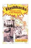 Flashbacks Prisoner of War in the Philippines 2004 9781570900976 Front Cover