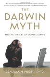 Darwin Myth The Life and Lies Charles Darwin cover art