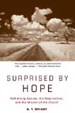 Surprised by Hope Rethinking Heaven, the Resurrection, and the Mission of the Church  9780062089977 Front Cover
