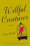 Willful Creatures  cover art