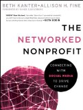 Networked Nonprofit Connecting with Social Media to Drive Change