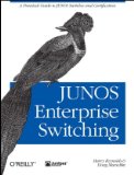 JUNOS Enterprise Switching A Practical Guide to JUNOS Switches and Certification 2009 9780596153977 Front Cover