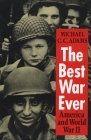 Best War Ever America and World War II  9780801846977 Front Cover