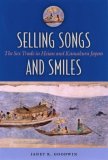 Selling Songs and Smiles The Sex Trade in Heian and Kamakura Japan cover art